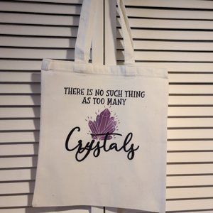 "No Such Thing as Too Many Crystals"- Canvas Tote Shoulder Bag